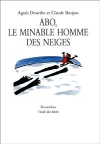 Agnes Desarthe - Abo, le minable homme des neiges