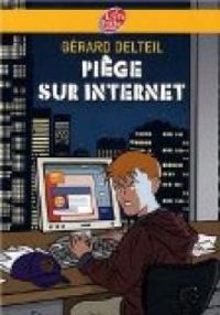 Gerard Delteil - Piège sur Internet