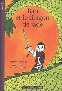 Pascal Vatinel - Bao et le dragon de Jade