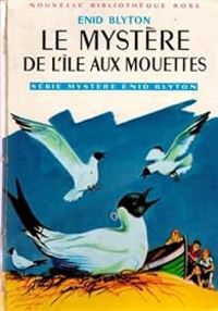 Couverture du livre Le mystère de l'île aux mouettes - Enid Blyton