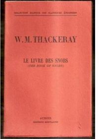 William Makepeace Thackeray - Le livre des snobs