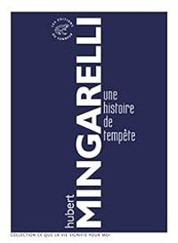 Hubert Mingarelli - Une histoire de tempête