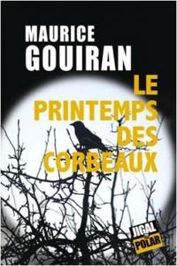 Couverture du livre Le printemps des corbeaux - Maurice Gouiran