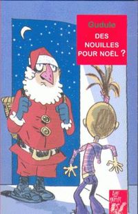  Gudule - Des nouilles pour Noël ?