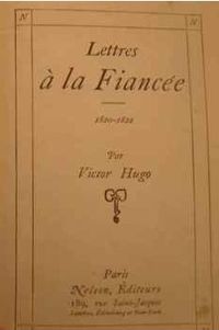 Victor Hugo - Lettres à la fiancée