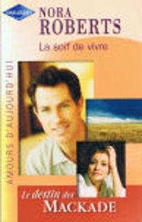 Couverture du livre La soif de vivre - Nora Roberts