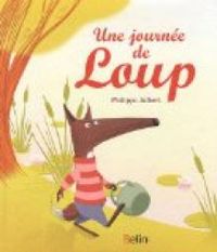 Philippe Jalbert - Une journée de Loup