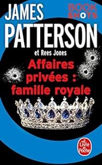 James Patterson - Rees Jones - Affaires privées : Famille royale