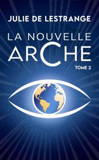 Julie De Lestrange - La nouvelle arche