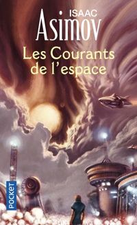 Couverture du livre Les courants de l'espace - Isaac Asimov