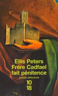 Ellis Peters - Frère Cadfael fait pénitence