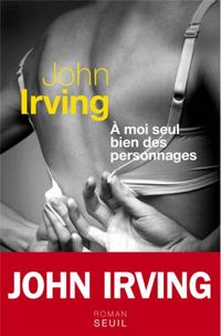 Couverture du livre A moi seul bien des personnages - John Irving