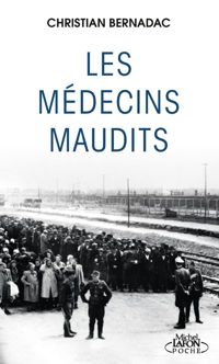 Couverture du livre Les médecins maudits - Christian Bernadac