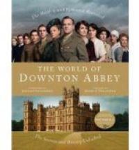 Couverture du livre The World of Downton Abbey - Julian Fellowes - Jessica Fellowes