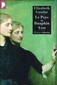 Elizabeth Goudge - Le Pays du Dauphin Vert