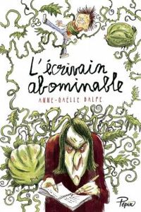 Couverture du livre L'écrivain abominable - Ronan Badel - Anne Galle Balpe