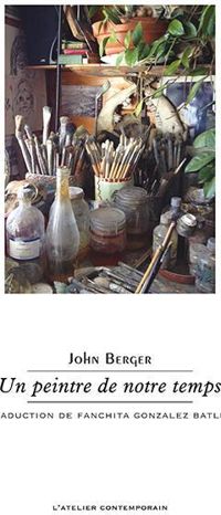 John Berger - Un peintre de notre temps