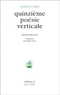 Roberto Juarroz - Quinzième poésie verticale 