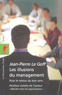 Jean Pierre Le Goff - Les illusions du management