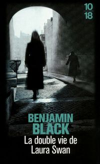 Benjamin Black - La double vie de Laura Swan 