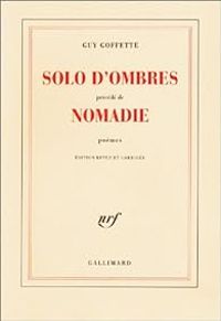 Couverture du livre Solo d'ombres, précédé de 'Nomadie' : Poèmes - Guy Goffette