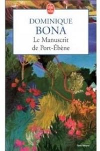 Dominique Bona - Le Manuscrit de Port-Ebène - Prix Renaudot 1998