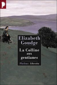 Elizabeth Goudge - La Colline aux Gentianes