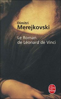 Couverture du livre Le Roman de Léonard de Vinci - Dimitri Merejkovski