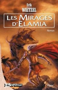 Erik Wietzel - Les mirages d'Elamia