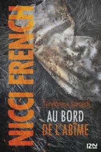 Couverture du livre Ténébreux samedi : Au bord de l'abîme - Nicci French