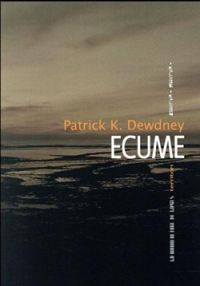 Patrick K Dewdney - Écume