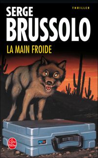 Couverture du livre La main froide - Serge Brussolo