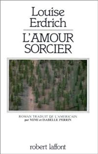 Couverture du livre L'amour sorcier - Louise Erdrich