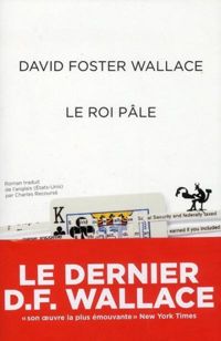 David Foster Wallace - Le roi pâle