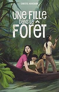 Couverture du livre Une fille dans la forêt - Christel Mouchard