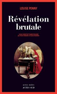 Louise Penny - Révélation brutale 