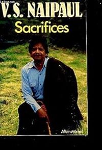 V S Naipaul - Sacrifices