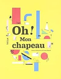 Couverture du livre Oh, mon chapeau ! - Louis Rigaud