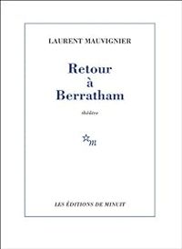 Laurent Mauvignier - Retour à Berratham