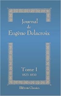 Couverture du livre 1823-1850 - Eugene Delacroix