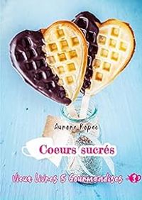 Couverture du livre Coeurs sucrés - Aurore Kopec