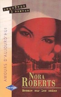 Couverture du livre Menace sur les ondes - Nora Roberts