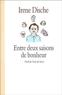 Couverture du livre Entre deux saisons de bonheur - Irene Dische