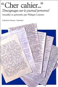 Philippe Lejeune - 'Cher cahier...'. Témoignages sur le journal personnel