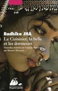 Radhika Jha - Le Cuisinier, la Belle et les Dormeurs