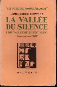 James Oliver Curwood - La vallée du silence