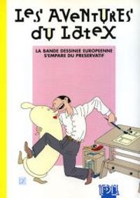 Couverture du livre Les aventures du latex - Tienne Robial - Joost Swarte