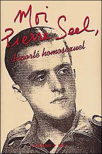 Pierre Seel - Moi, Pierre Seel, déporté homosexuel
