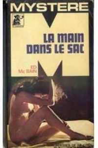 Couverture du livre La main dans le sac - Ed Mcbain