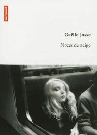 Couverture du livre Noces de neige - Galle Josse